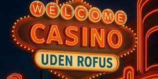 Casino Uden ROFUS Uden NemID En Guide til Spiloplevelser Casino Uden ROFUS Uden NemID En Guide til Spiloplevelser